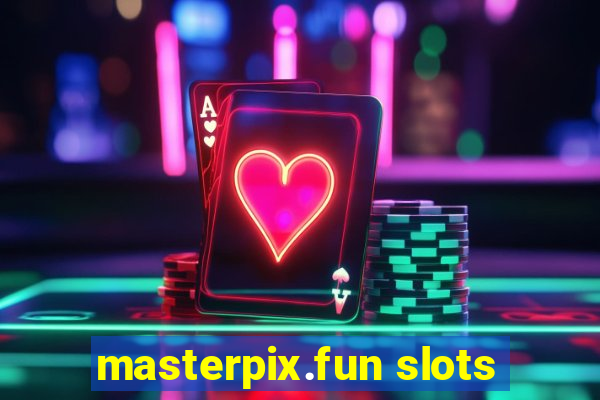 masterpix.fun slots